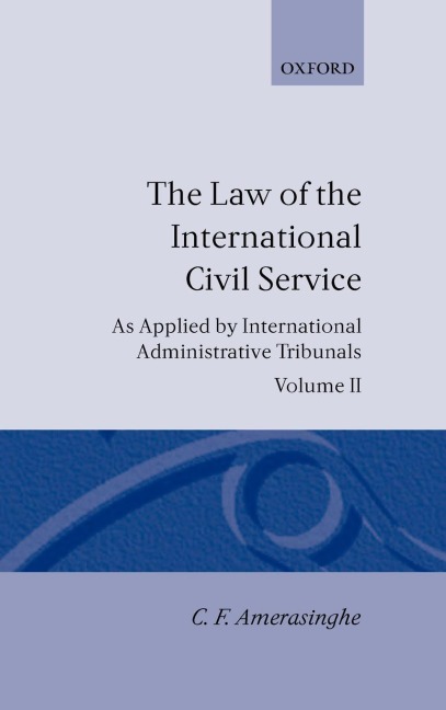 The Law of the International Civil Service: (As Applied by International Administrative Tribunals) Volume II