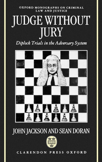Judge Without Jury  Diplock Trials in the Adversary System  (Omclj)