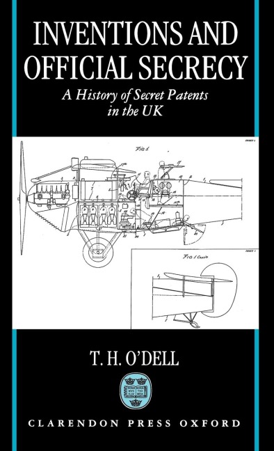Inventions and Official Secrecy: A History of Secret Patents in the United Kingdom