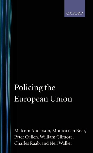 Policing the European Union Theory, Law, and Practice
