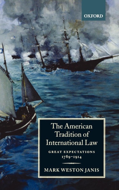 The American Tradition of International Law: Great Expectations 1789-1914