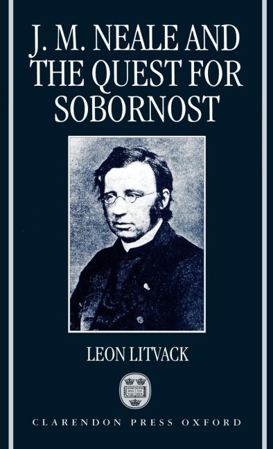 John Mason Neale and the Quest for Sobornost