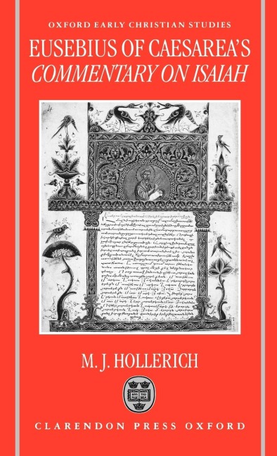 Eusebius of Caesareas Commentary on Isaiah: Christian Exegesis in the Age of Constantine