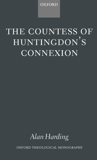 The Countess of Huntingdons Connexion: A Sect in Action in Eighteenth-Century England