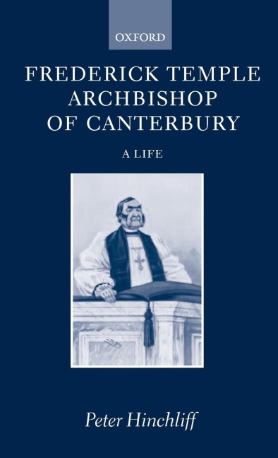 Frederick Temple, Archbishop of Canterbury: A Life
