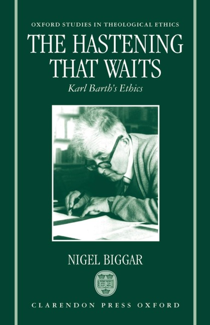 The Hastening That Waits: Karl Barths Ethics