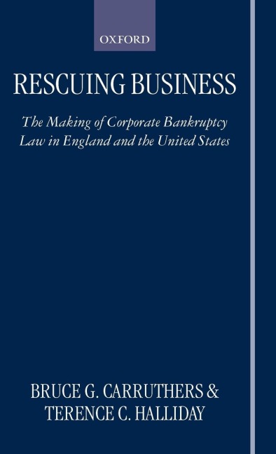 Rescuing Business: The Making of Corporate Bankruptcy Law in England and the United States