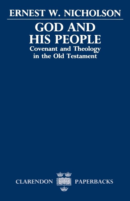 God and His People: Covenant and Theology in the Old Testament