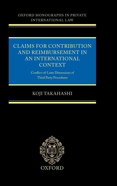 Claims for Contribution and Reimbursement in an International Context: Conflict-Of-Laws Dimensions of Third Party Procedure