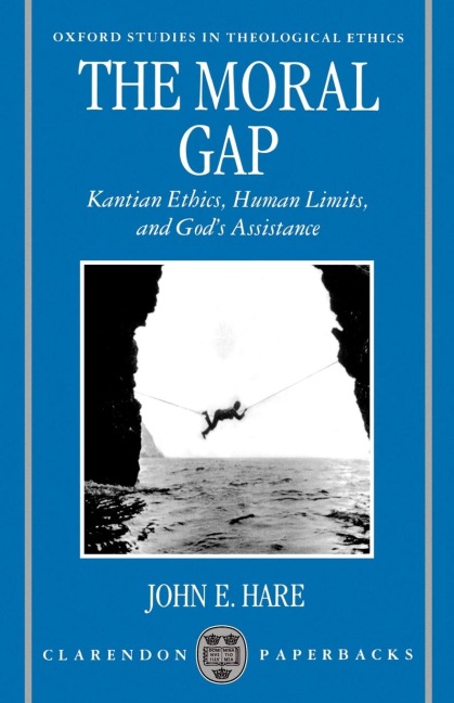 The Moral Gap: Kantian Ethics, Human Limits, and Gods Assistance