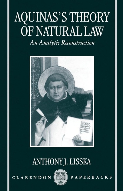 Aquinass Theory of Natural Law: An Analytic Reconstruction