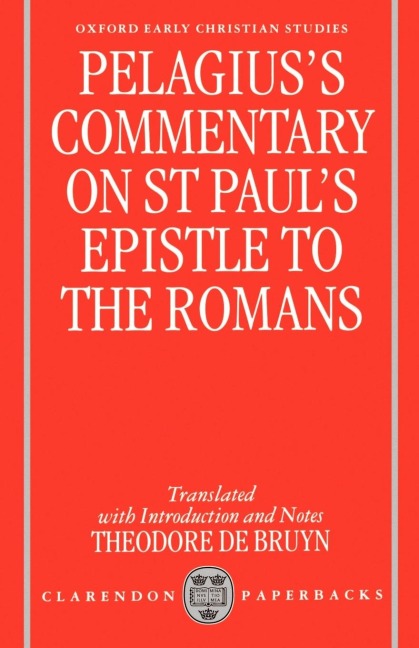 Pelagiuss Commentary on St Pauls Epistle to the Romans