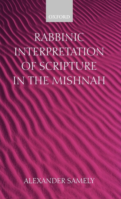 Rabbinic Interpretation of Scripture in the Mishnah