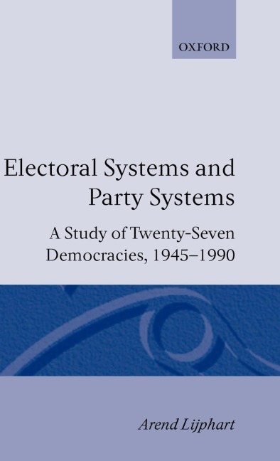 Electoral Systems and Party Systems: A Study of Twenty-Seven Democracies, 1945-1990