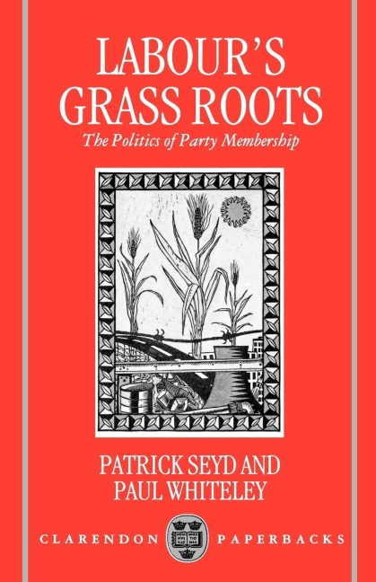 Labours Grass Roots: The Politics of Party Membership