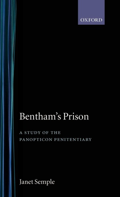Benthams Prison: A Study of the Panopticon Penitentiary