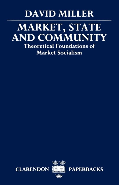 Market, State, and Community: Theoretical Foundations of Market Socialism