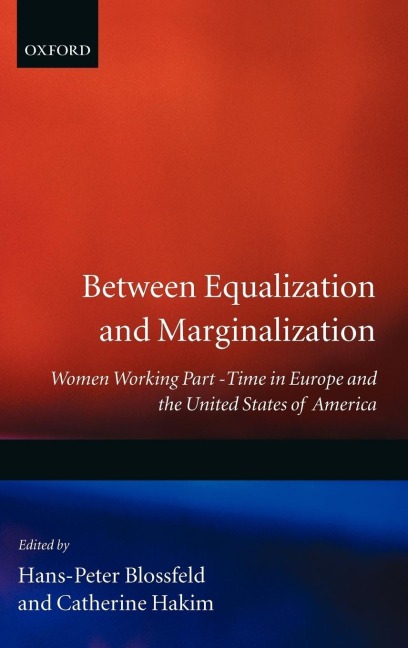 Between Equalization and Marginalization: Women Working Part-Time in Europe and the United States of America