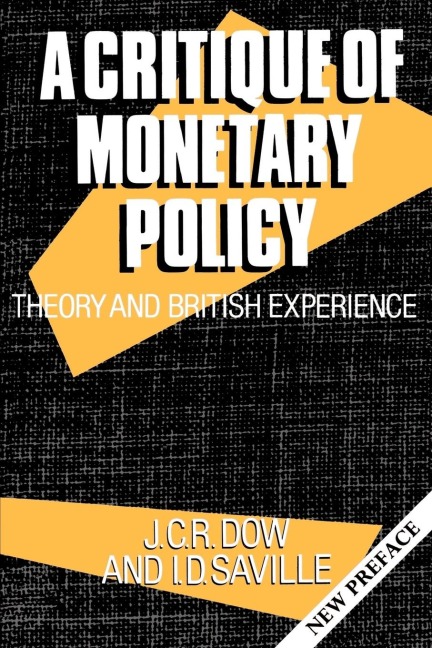 A Critique of Monetary Policy: Theory and British Experience