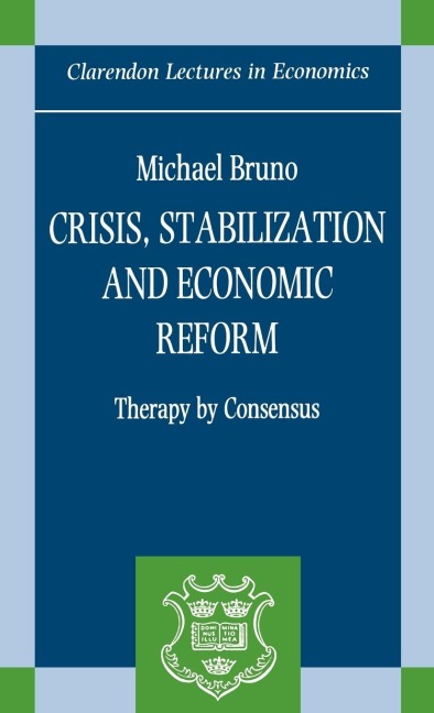 Crisis, Stabilization, and Economic Reform: Therapy by Consensus