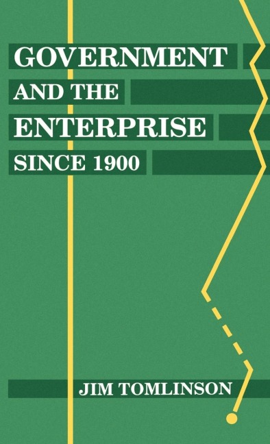 Government and the Enterprise Since 1900: The Changing Problem of Efficiency