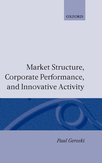 Market Structure, Corporate Performance, and Innovative Activity