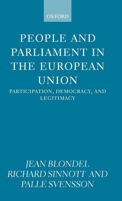People and Parliament in the European Union: Participation, Democracy, and Legitimacy