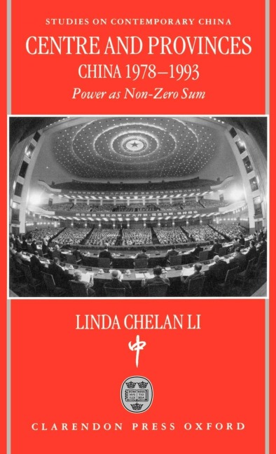 Centre and Provinces: China 1978-1993: Power as Non-Zero-Sum