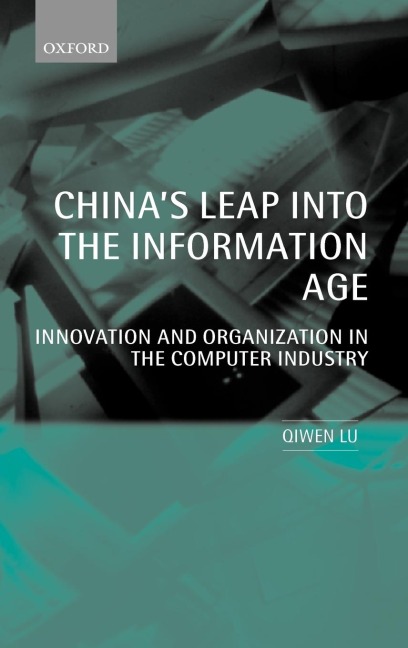 Chinas Leap Into the Information Age: Innovation and Organization in the Computer Industry