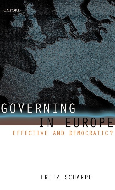 Governing in Europe: Effective and Democratic?