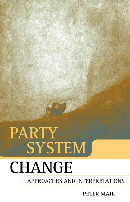 Party System Change: Approaches and Interpretations