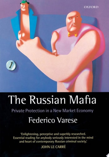 The Russian Mafia Private Protection in a New Market Economy