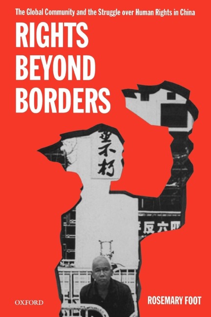 Rights Beyond Borders: The Global Community and the Struggle Over Human Rights in China