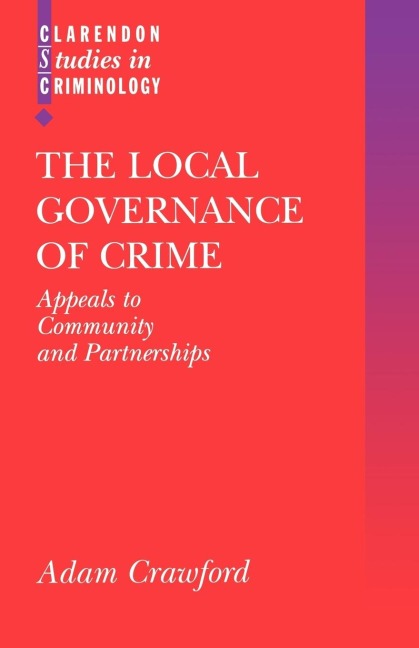 The Local Governance of Crime: Appeals to Community and Partnerships