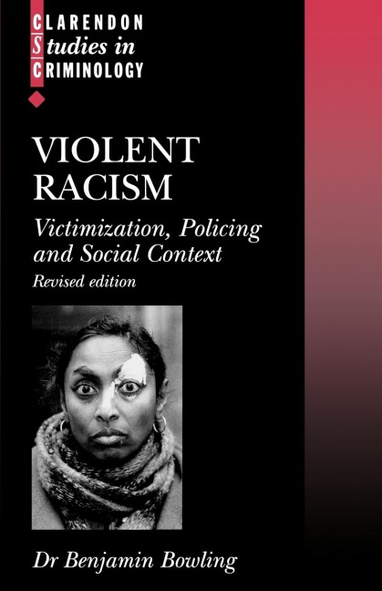 Violent Racism: Victimization, Policing and Social Context
