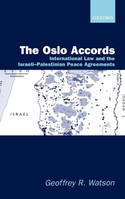 The Osloaccords International Law and the Israeli-Palestinian Peace Agreements