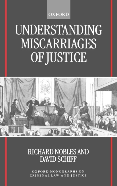 Understanding Miscarriages of Justice: Law, the Media, and the Inevitability of Crisis