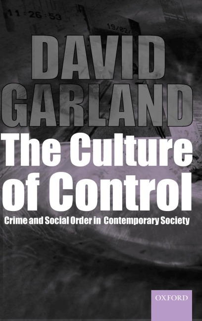 The Culture of Control @Crime and Social Order in Contemporary Society