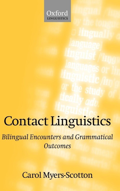 Contact Linguistics: Bilingual Encounters and Grammatical Outcomes