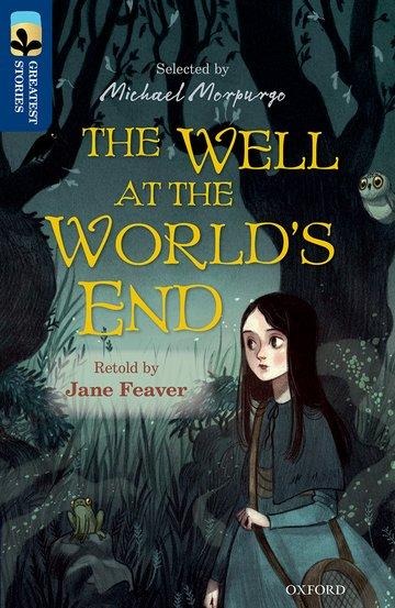Oxford Reading Tree TreeTops Greatest Stories: Oxford Level 14: The Well at the Worlds End