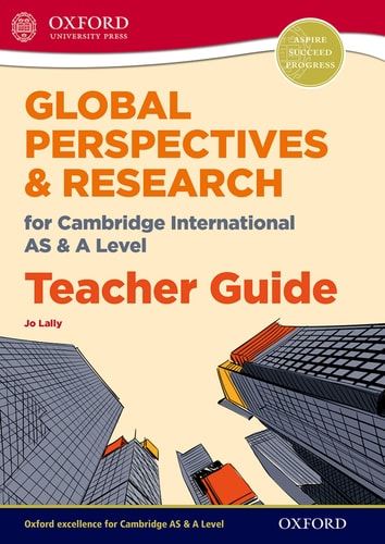 Global Perspectives & Research for Cambridge International AS & A Level Teacher Guide