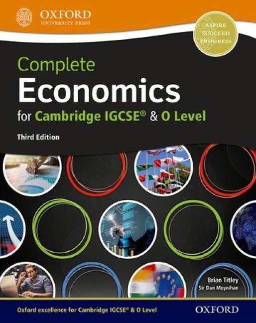 Complete Economics for Cambridge IGCSE® and O Level: Students of Cambridge IGCSE & O Level Economics (0455/2281)