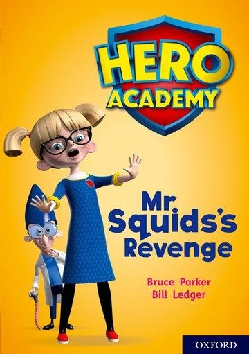 Hero Academy: Oxford Level 11, Lime Book Band: Mr Squids Revenge