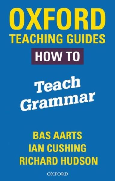 Oxford Teaching Guides: How To Teach Grammar