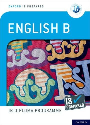 Oxford Resources for IB Diploma Programme: IB Prepared: English B