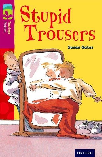 Oxford Reading Tree TreeTops Fiction: Level 10 More Pack A: Stupid Trousers