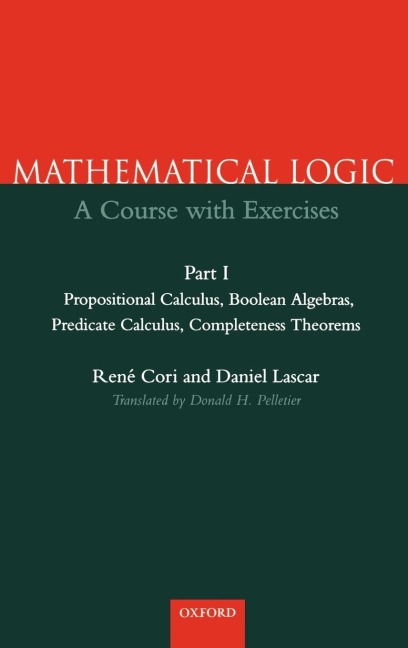Mathematical Logic: A Course with Exercises Part I: Propositional Calculus, Boolean Algebras, Predicate Calculus, Completeness Theorems
