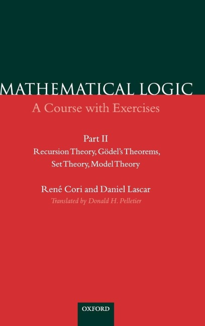 Mathematical Logic: A Course with Exercises Part II: Recursion Theory, Godels Theorems, Set Theory, Model Theory