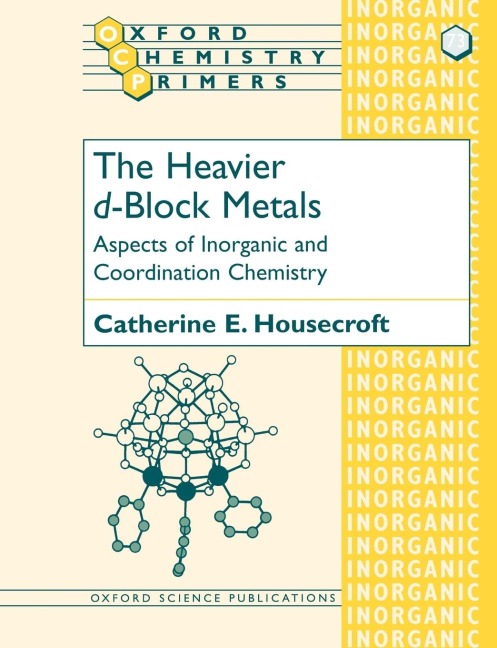 The Heavier D-Block Metals: Aspects of Inorganic and Coordination Chemistry