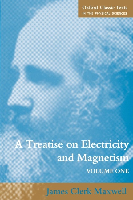 A Treatise on Electricity and Magnetism: Volume 1